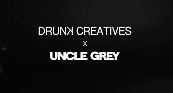 DRUNK CREATIVES x UNCLE GREY